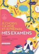 Je choisis ma voie et je prépare mes examens