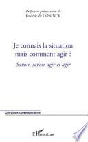 Je connais la situation, mais comment agir ?