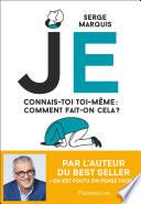 JE. Connais-toi toi-même : comment fait-on cela ?