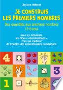 JE CONSTRUIS LES PREMIERS NOMBRES. DES QUANTITÉS AUX PREMIERS NOMBRES (5-6 ANS)