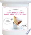 Je cuisine avec mon pot de yaourt