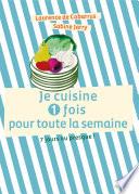 Je cuisine une fois pour toute la semaine