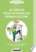 Je débute mon potager en permaculture, c'est malin
