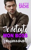 Je déteste mon boss (passionnément)