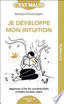 Je développe mon intuition, c'est malin