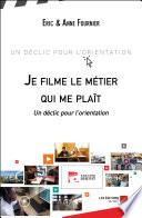 Je filme le métier qui me plaît