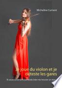 Je joue du violon et je déteste les gares