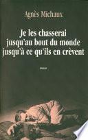 Je les chasserai jusqu'au bout du monde jusqu'à ce qu'ils en crèvent