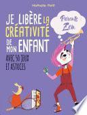 Je libère la créativité de mon enfant