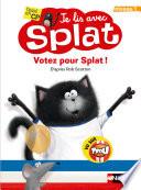 Livre Je lis avec Splat : Votez Pour Splat - Niveau 1 - Une histoire pleine d'humour - Dès 6 ans