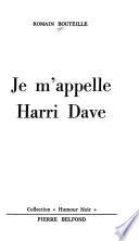 Je m'appelle Harri Dave