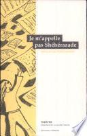 Je m'appelle pas Shéhérazade
