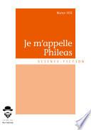 Je m'appelle Philéas