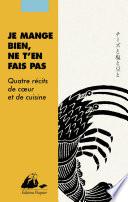 Je mange bien, ne t'en fais pas