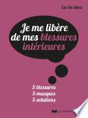 Je me libère de mes blessures intérieures