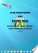Je me perfectionne avec excel 2010
