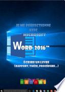 Je me perfectionne avec Word 2016