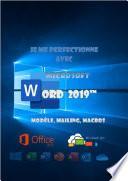 Je me perfectionne avec Word 2019, modèle , publipostage, macros, vba