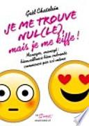 Je me trouve nul(le) mais je me kiffe