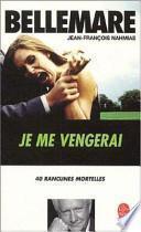 Je me vengerai. 40 rancunes mortelles