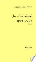 Je n'ai aimé que vous