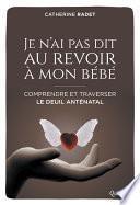 Je n'ai pas dit au revoir à mon bébé