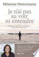 Je n'ai pas su voir ni entendre