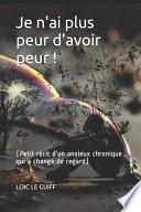 Je N'ai Plus Peur d'avoir Peur !