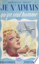 Je n'aimais qu'un seul homme
