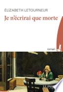 Je n'écrirai que morte