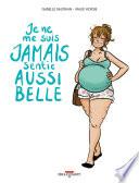 Je ne me suis jamais sentie aussi belle