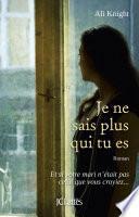 Je ne sais plus qui tu es