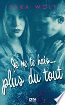 Je ne te hais plus du tout - tome 3
