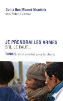 Je prendrai les armes s'il le faut...