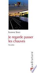 Je regarde passer les chauves