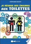 Je résous des énigmes aux toilettes