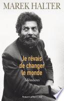 Je rêvais de changer le monde