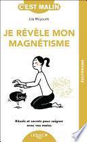 Je révèle mon magnétisme, c'est malin