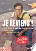 Je reviens ! . vous êtes devenus (trop) cons