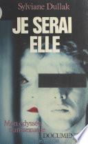 Je serai elle : mon odyssée transsexuelle