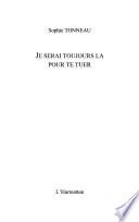 Je serai toujours là pour te tuer