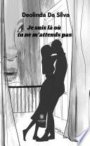 Je suis là où tu ne m’attends pas