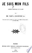 Je suis mon fils, Comedie-vaudeville en 1 acte par --- et Rochefort fils
