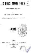 Je suis mon fils comedie-vaudeville en un acte par MM. Varin et Rochefort fils
