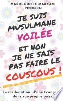 Je suis musulmane voilée et non je ne sais pas faire le couscous !