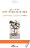Je suis né dans une boule de neige
