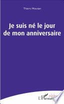 Je suis né le jour de mon anniversaire