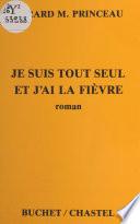 Je suis tout seul et j'ai la fièvre