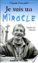 Je suis un miracle