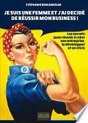 Je suis une FEMME et j'ai décidé de réussir mon business